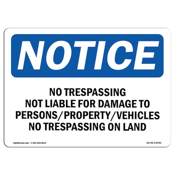 OSHA Sign, 18" H, 24" W, Rigid Plastic, No Trespassing Not Liable For Damage To Sign, Landscape